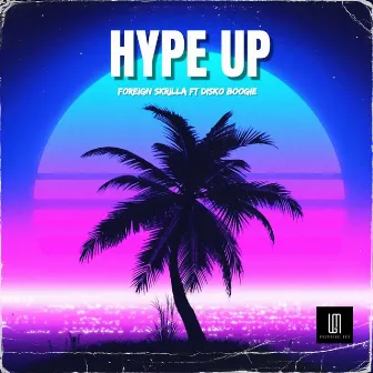 HYPE UP by Foreign Skrilla