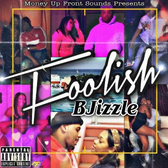 BJizzle (Foolish) by Bjizzle