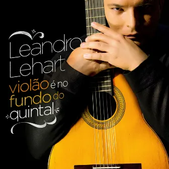 Violão É no Fundo do Quintal by Leandro Lehart