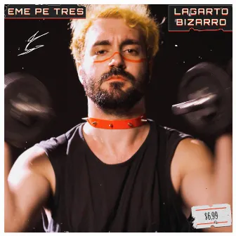 EME PE TRES by LAGARTO BIZARRO