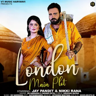 London Main Plot (feat. Jay Pandit, Nikki Rana) by DS Narwana