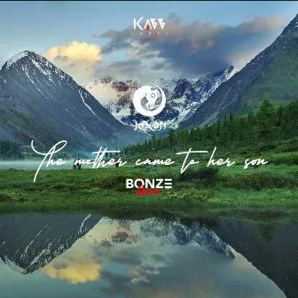 The Mother Came to Her Son (Bonze Remix) by Jonon