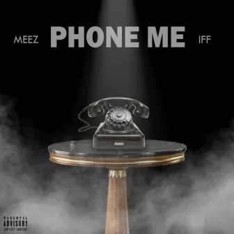 Phone Me by M.E.E.Z