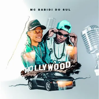 Hollywood by Mc Babidi do Sul