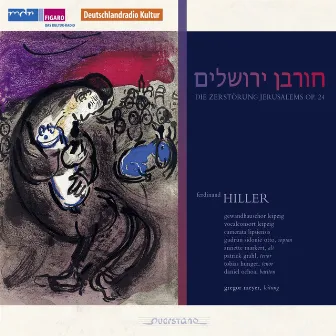 Hiller: Die Zerstörung Jerusalems, Op. 24 by Ferdinand Hiller