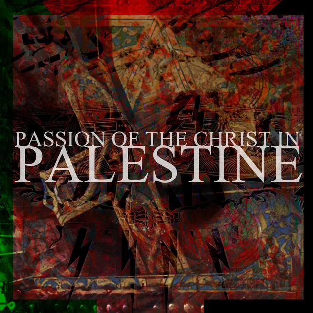 Passion of the Christ in Palestine VIII