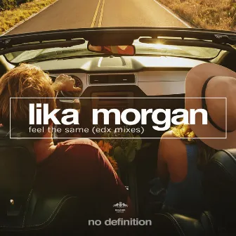 Feel the Same - EDX Mixes by Lika Morgan