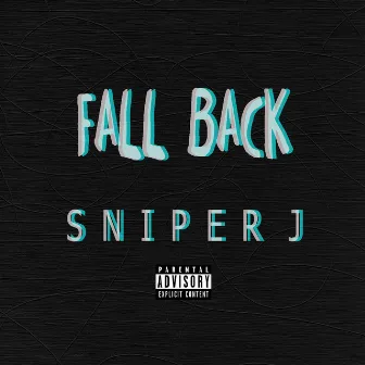 Fall Back by Sniper J