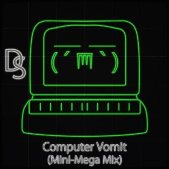 Computer Vomit (Mini-Mega Mix) by Daniel Saylor