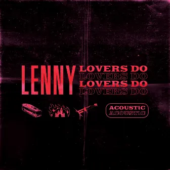 Lovers Do (Acoustic Version) by LENNY