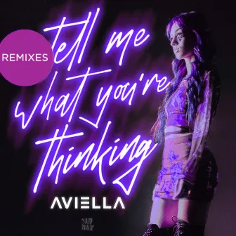 tell me what you’re thinking (Remixes) by Aviella