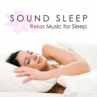 Sound Sleep: Relax Music for Sleep by Unknown Artist