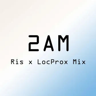 2AM by Ris