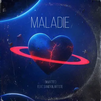 Maladie by Di Matteo