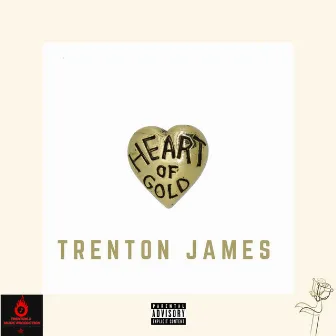 Heart of Gold by Trenton James