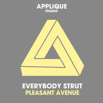 Everybody Strut by Pleasant Avenue