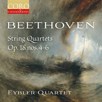 Beethoven String Quartets Op. 18, Nos. 4-6 by Eybler Quartet