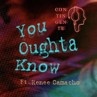 You Oughta Know by Contingente