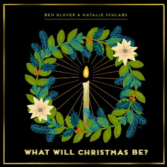 What Will Christmas Be? by Natalie Schlabs