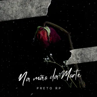 Na Mão da Morte by Preto RP