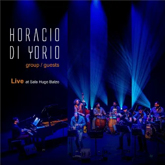 Group / Guests: Live at Sala Hugo Balzo by Horacio Di Yorio