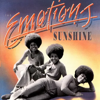 Sunshine! by The Emotions