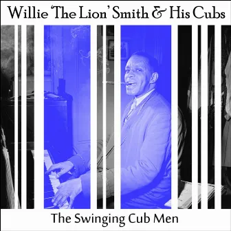 The Swinging Cub Men by Willie 'The Lion' Smith & His Cubs