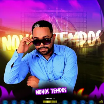 Novos Tempos by Mister PP