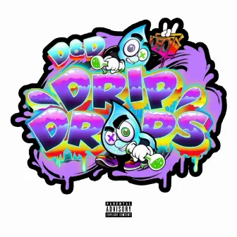 Drip Drops presents Get Wet by D-Loc