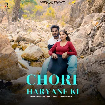 Chori Haryane Ki by Aditya Nanduwaliya