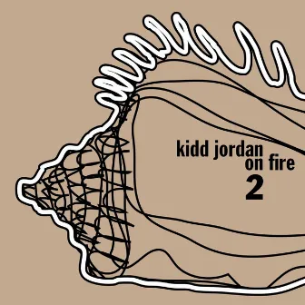 On Fire 2 by Kidd Jordan