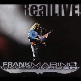 Real Live! by Frank Marino & Mahogany Rush