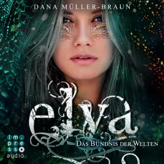 Elya 2: Das Bündnis der Welten by Dana Müller-Braun