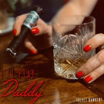 I’ll Play Daddy by Juliet Hawkins