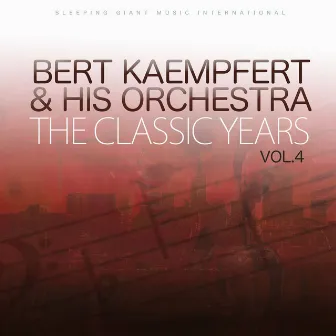 The Classic Years Vol 4 by Bert Kaempfert His Orchestra