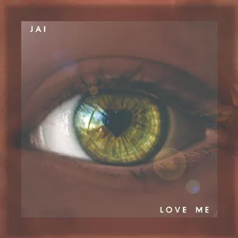 Love Me by Jai