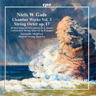 Gade: Chamber Works, Vol. 3 by Niels Gade