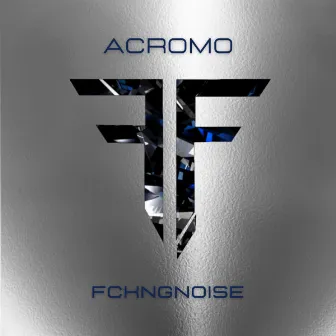 Acromo by FckngNoise