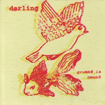 Ground Is Sound by Darling