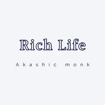 Rich Life by Akashic Monk