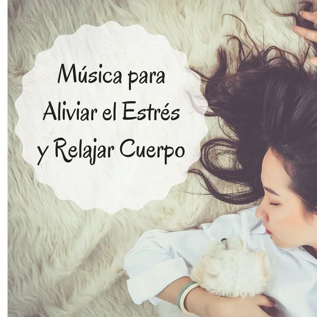 Música para Aliviar el Estrés y Relajar Cuerpo, Mente y Alma