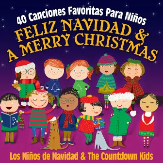 Feliz Navidad & a Merry Christmas: 40 Canciones Favoritas Para Niños by Los Niños de Navidad