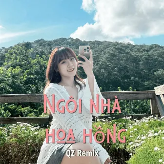 Ngôi Nhà Hoa Hồng - Vinahouse (Vicky Nhung Ver) by QZ Remix