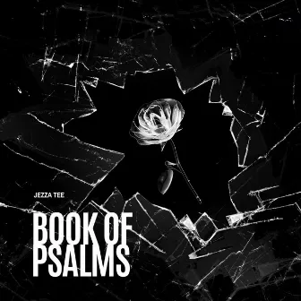 Book Of Psalms by Jezza Tee