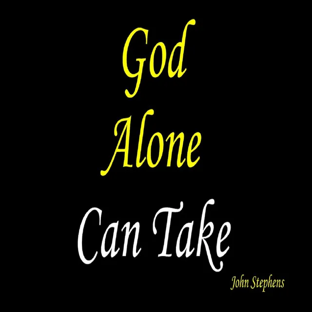 God Alone Can Take