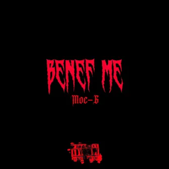 Benef Me by Moe-G