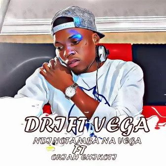 Ndotamba na vega by Drift Vega