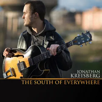 THE SOUTH OF EVERYWHERE by Jonathan Kreisberg