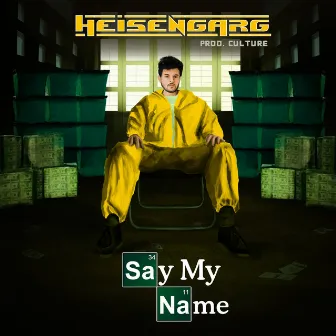 Say My Name by Heisengarg