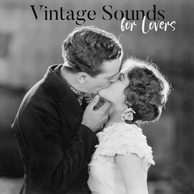 Vintage Sounds for Lovers: Date, Dinner for Two Only, Anniversary - Instrumental Music for Every Occasion